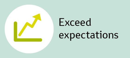 Exceed expectations